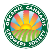 Organic Cannabis Growers Society Collective. Our goal is to teach and promote Organic growing methods; Create certification standards for Organic Cannabis growing methods, and to provide information to those who may be interested in Organic Cannabis Growing methods. Logo